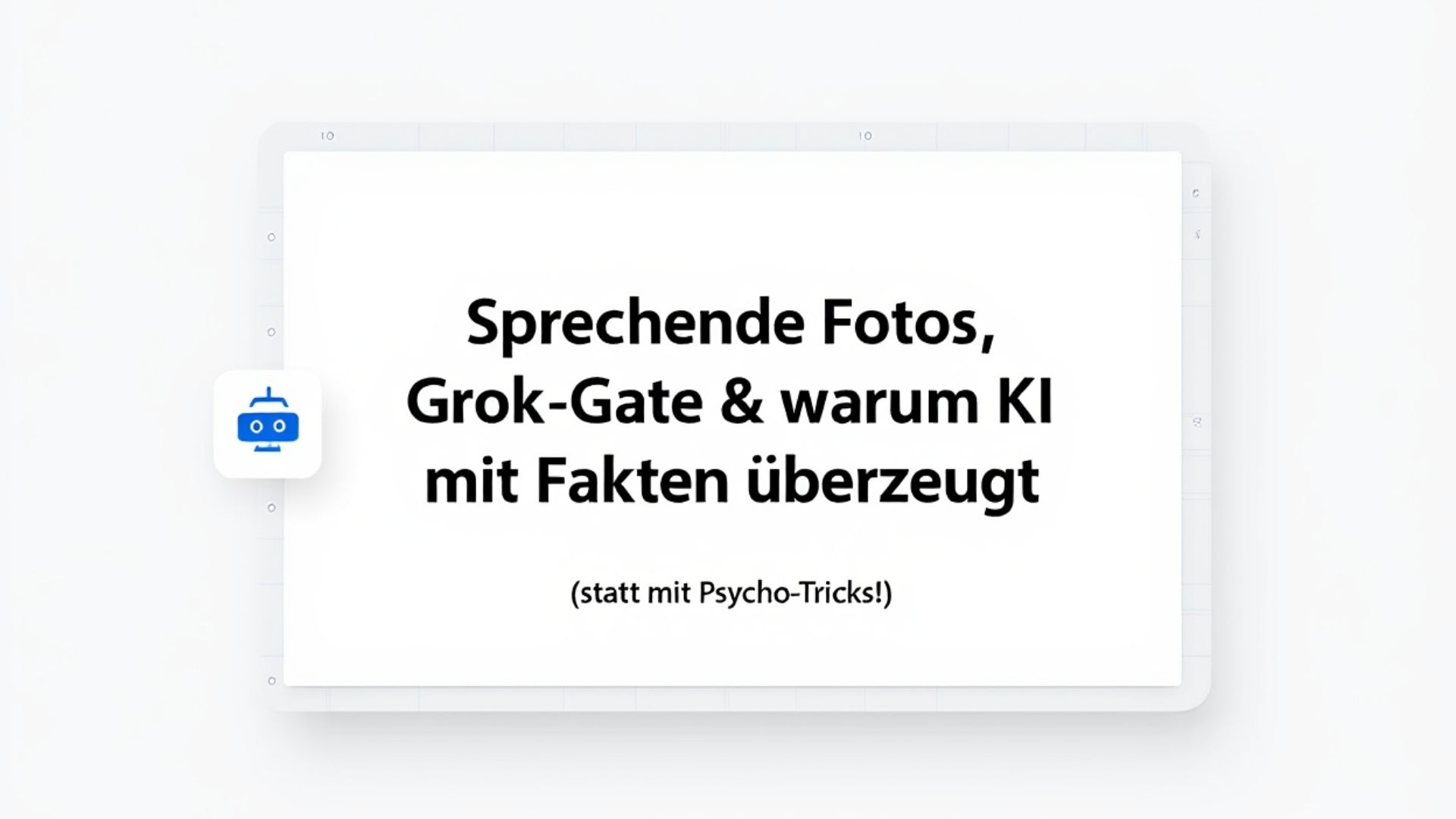 Sprechende Fotos, Grok-Gate & warum KI mit Fakten überzeugt - KI Neuigkeiten für Eltern